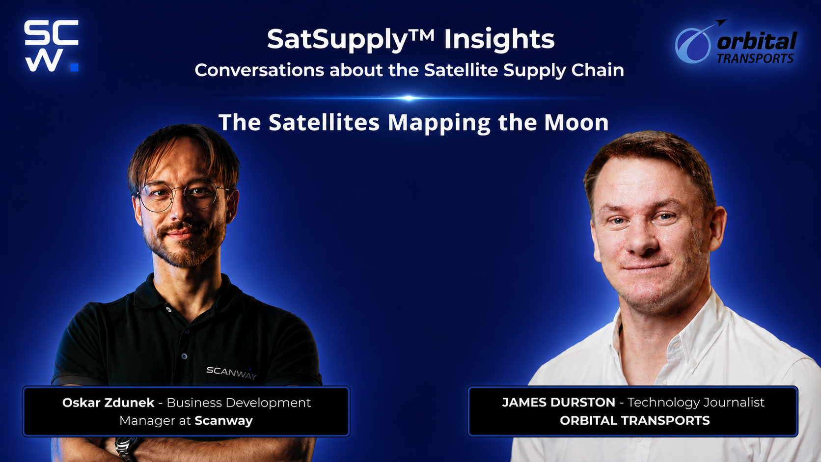 SatSupply Insights interview - Oskar Zdunek of Scanway Space with James Durston of Orbital Transports